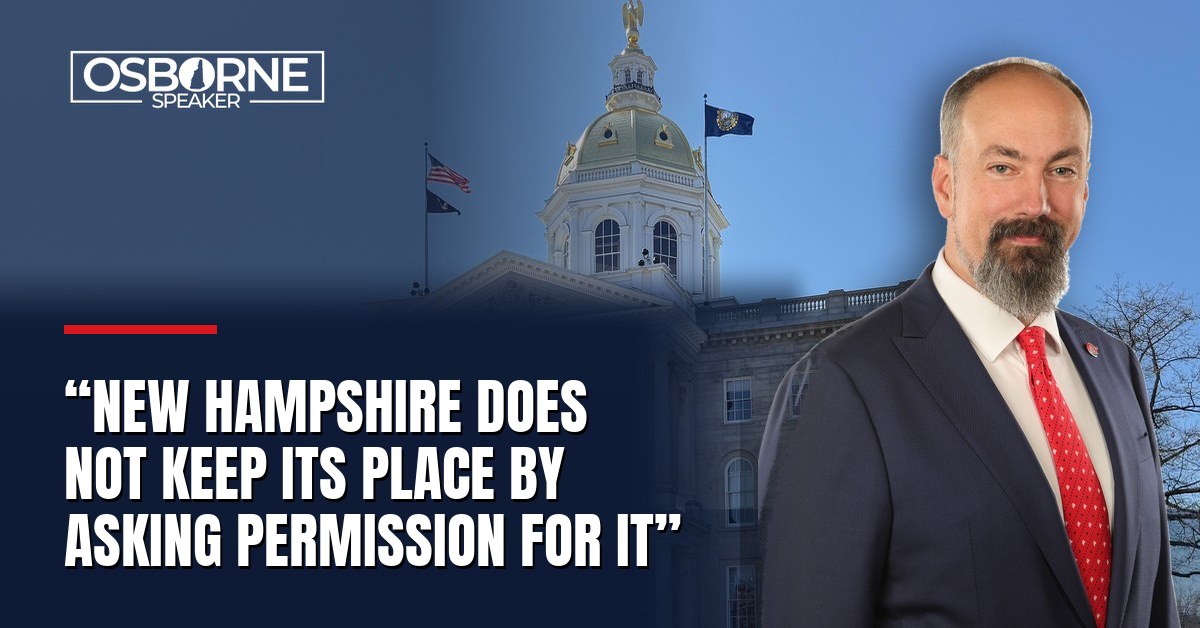 Osborne: “New Hampshire Does Not Keep Its Place By Asking Permission For It”
