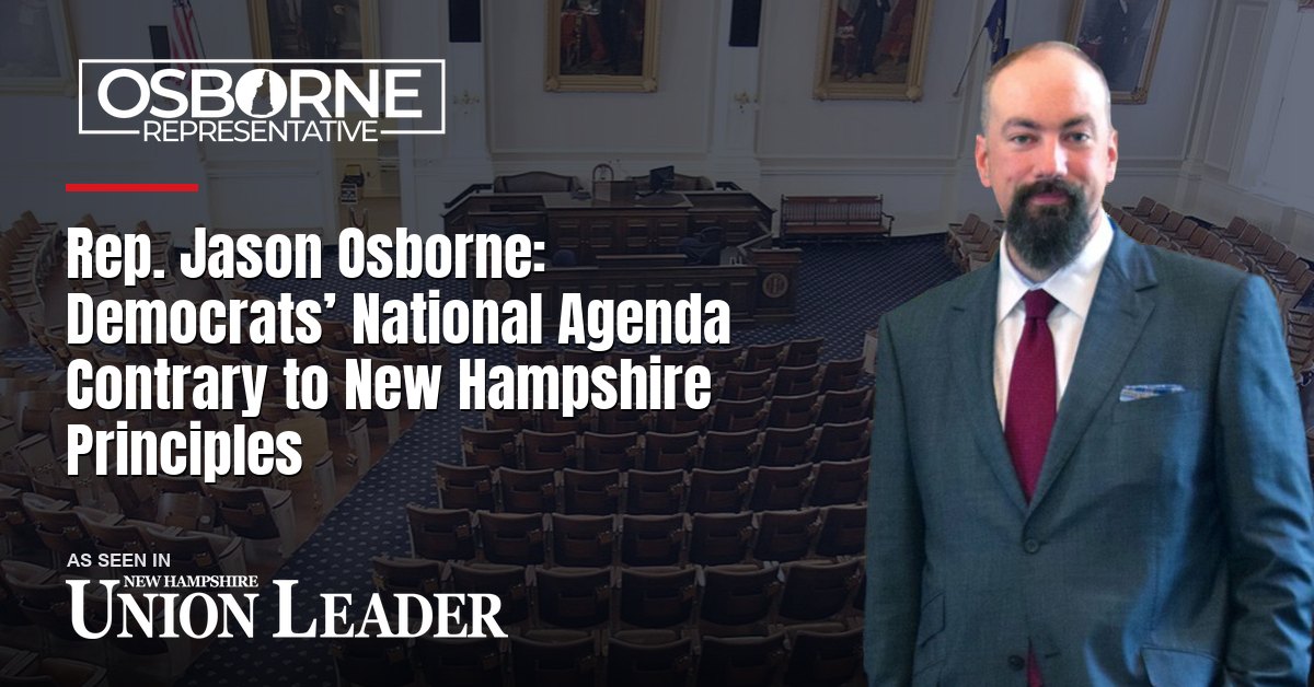 Rep. Jason Osborne: Democrats’ National Agenda Contrary to New Hampshire Principles